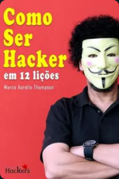 Como Ser Hacker em 12 Lições PDF